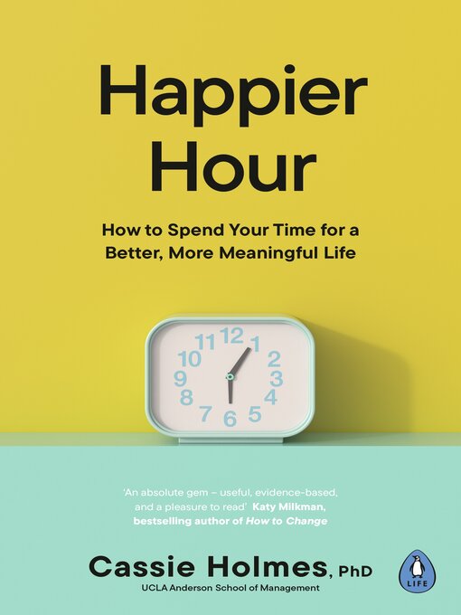 Title details for Happier Hour by Cassie Holmes - Wait list